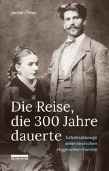 Die Reise, die 300 Jahre dauerte - Jochen Thies