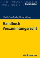 Handbuch Versammlungsrecht - Norbert Ullrich, Andreas Heusch, Jana Lorenz, Michael Wernthaler, Oliver Jitschin, Peggy Schott, Isabel Nina Boesenberg, Christian von Coelln
