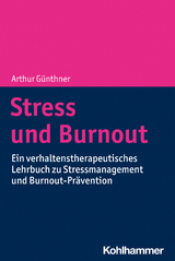 Stress und Burnout - Arthur G&uuml;nthner