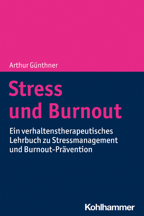 Stress und Burnout - Arthur G&uuml;nthner