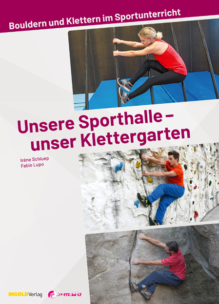 Unsere Sporthalle - unser Klettergarten - Fabio Lupo, Ir&egrave;ne Schluep