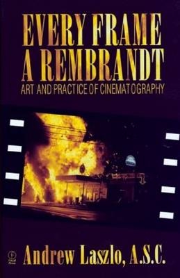 Every Frame a Rembrandt -  Andrew Laszlo,  Andrew Quicke