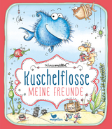 Kuschelflosse - Meine Freunde - Nina M&uuml;ller