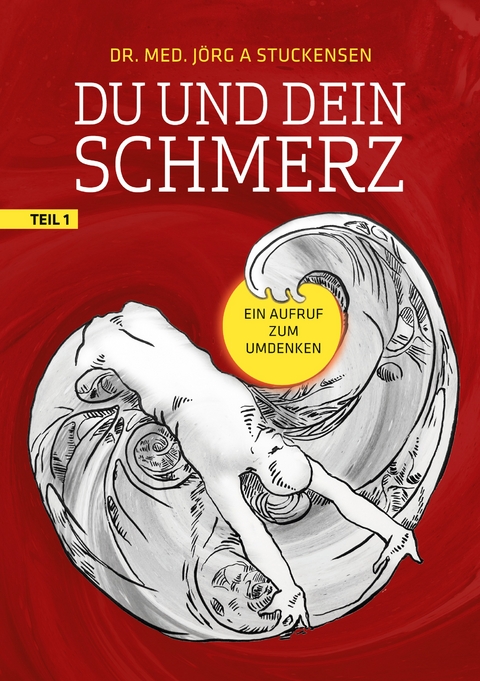 Du und dein Schmerz - J&ouml;rg A. Stuckensen