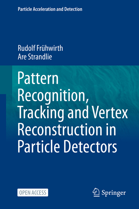 Pattern Recognition, Tracking and Vertex Reconstruction in Particle Detectors - Rudolf Fr&uuml;hwirth, Are Strandlie