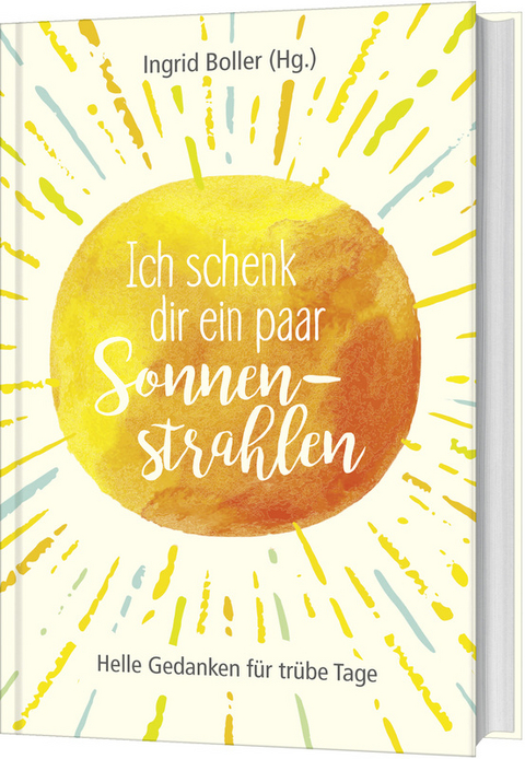 Ich schenk dir ein paar Sonnenstrahlen - 