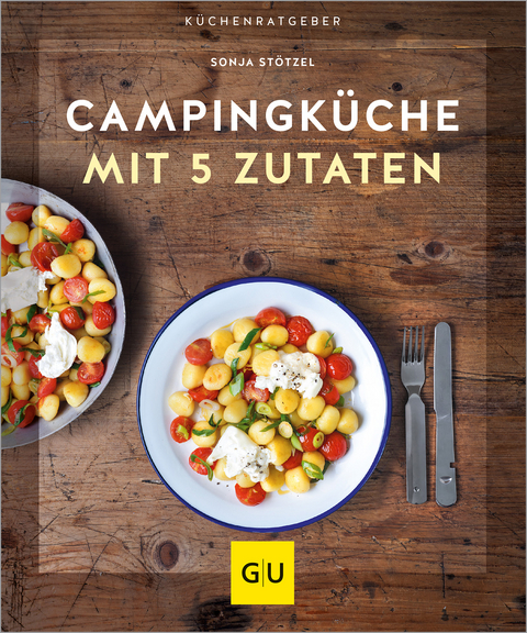 Campingk&uuml;che mit 5 Zutaten - Sonja St&ouml;tzel