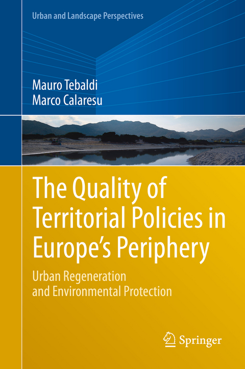 The Quality of Territorial Policies in Europe&rsquo;s Periphery - Mauro Tebaldi, Marco Calaresu