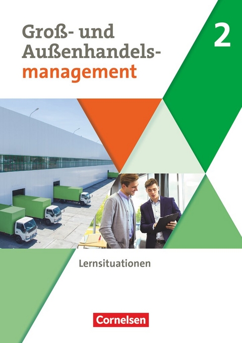 Kaufleute im Groß- und Außenhandelsmanagement - Ausgabe 2020 - Band 2 - Michael Piek, Hans-Peter von den Bergen, Josef Schnettler, Michael Rottmeier, Claudia Grosch
