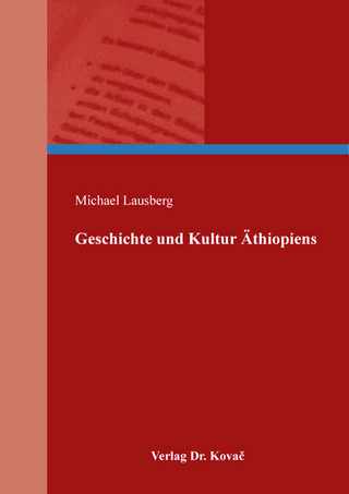Geschichte und Kultur Äthiopiens