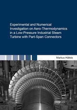 Experimental and Numerical Investigation on Aero-Thermodynamics in a Low-Pressure Industrial Steam Turbine with Part-Span Connectors - Markus H&auml;fele
