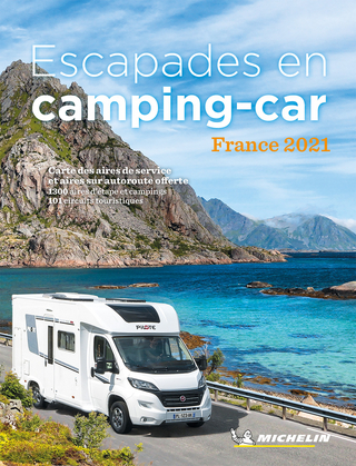 Escapades en camping-car France Michelin 2021 - Michelin Camping Guides