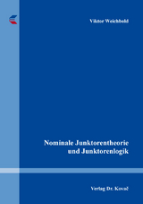 Nominale Junktorentheorie und Junktorenlogik - Viktor Weichbold
