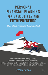 Personal Financial Planning for Executives and Entrepreneurs - Nathanson, Michael J.; Craig, Jeffrey T.; Geoghegan, Jennifer A.; Lee, Nadine Gordon; Haber, Michael A.; Haspel, Max B.; Hieken, Seth P.; Ilteris, Matthew C.; McDonald, D. Scott; Salvati, Joseph A.; Stelljes, Stephen R.