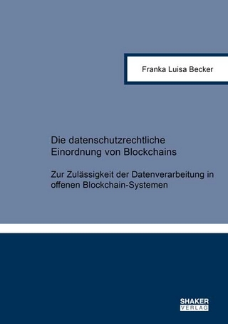 Die datenschutzrechtliche Einordnung von Blockchains