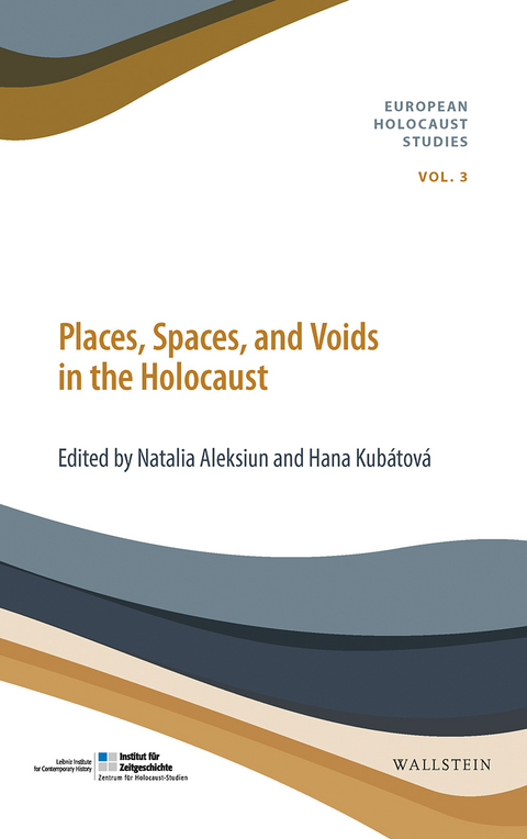 Places, Spaces, and Voids in the Holocaust - 