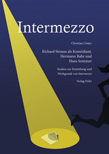Intermezzo. Richard Strauss als Kom&ouml;diant, Hermann Bahr und Hans Sommer - Christian C&ouml;ster