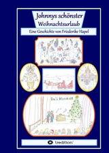 Johnnys sch&ouml;nster Weihnachtsurlaub - Friederike Hapel