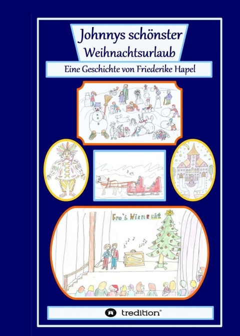 Johnnys sch&ouml;nster Weihnachtsurlaub - Friederike Hapel
