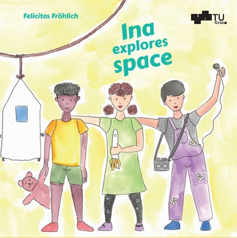 Ina explores space - Felicitas Fr&ouml;hlich