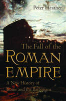 Fall of the Roman Empire -  Peter Heather