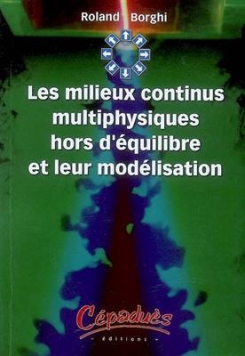 LES MILIEUX CONTINUS MULTIPHYSIQUES HORS -  BORGHI R.