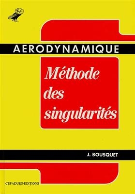AERODYNAMIQUE METHODES SINGULARITES -  BOUSQUAT