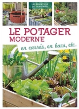 Le potager moderne : en carr&eacute;s, en bacs, etc. - Dorothea Baumjohann