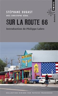 Sur la route 66 : carnets de voyage - St&eacute;phane Dugast