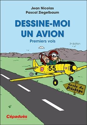 Dessine-moi un avion : premiers vols - Jean (1939-....) Nicolas, Pascal Ziegelbaum