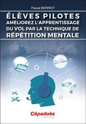 Elèves pilotes : améliorez l'apprentissage du vol par la technique de répétition mentale