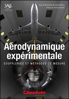 Aérodynamique expérimentale : souffleries et méthodes de mesure -  Delery