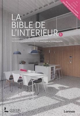 La bible de l'int&eacute;rieur : la r&eacute;ponse &agrave; toutes vos questions sur les mat&eacute;riaux contemporains, leurs avantages et incon...