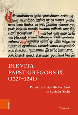 Die Vita Papst Gregors IX. (1227&ndash;1241) - Wendan Li