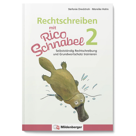 Rechtschreiben mit Rico Schnabel, Klasse 2 - Stefanie Drecktrah, Mareike Hahn
