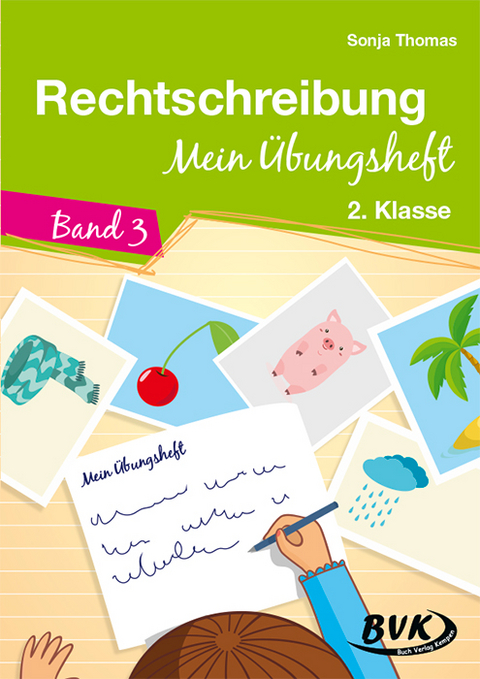 Rechtschreibung &ndash; Mein &Uuml;bungsheft - Sonja Thomas