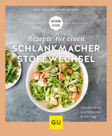 Rezepte f&uuml;r einen Schlankmacher-Stoffwechsel - Golo Willand