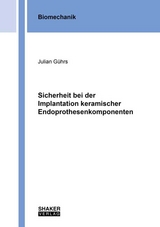 Sicherheit bei der Implantation keramischer Endoprothesenkomponenten - Julian G&uuml;hrs
