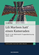 Lili Marleen hatt&rsquo; einen Kameraden - Heike Frey