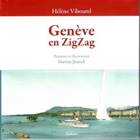 GENEVE EN ZIG ZAG PEINTURES ET ILLUSTRAT -  VIBOUREL HELENE