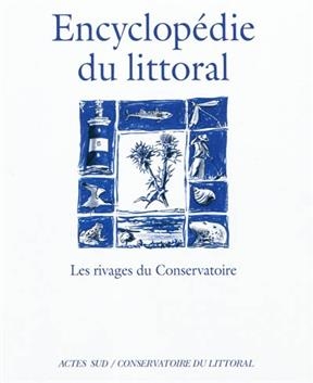 L'encyclopédie du littoral : les rivages du Conservatoire