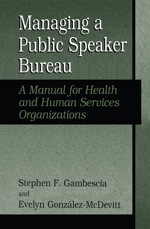 Managing A Public Speaker Bureau - Stephen F. Gambescia, Evelyn Gonzalez