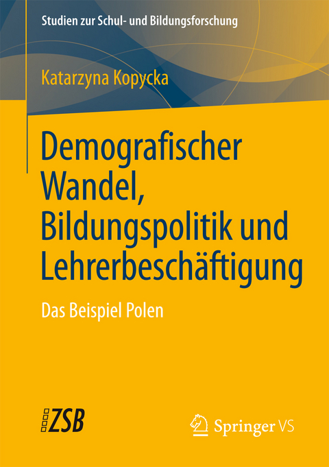 Demografischer Wandel, Bildungspolitik und Lehrerbesch&auml;ftigung - Katarzyna Kopycka