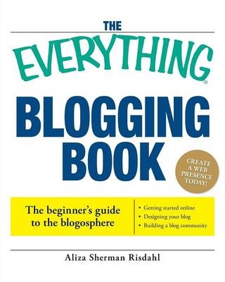 Everything Blogging Book -  Aliza Risdahl
