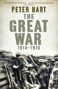 The Great War: 1914-1918 - Peter Hart