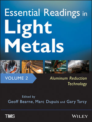Essential Readings in Light Metals, Volume 2, Aluminum Reduction Technology - 