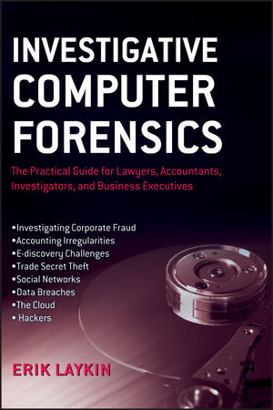 Investigative Computer Forensics - Erik Laykin