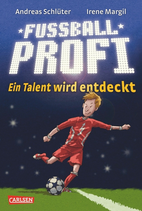 Fu&szlig;ballprofi 1: Ein Talent wird entdeckt - Irene Margil, Andreas Schl&uuml;ter