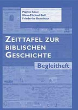 Zeittafel zur Biblischen Geschichte - Martin R&ouml;sel, Klaus M Bull, Friederike Beyerhaus