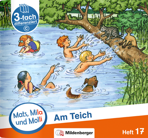 Mats, Mila und Molli &ndash; Heft 17: Am Teich &ndash; C - Axel Wolber, Gabriele Heinisch